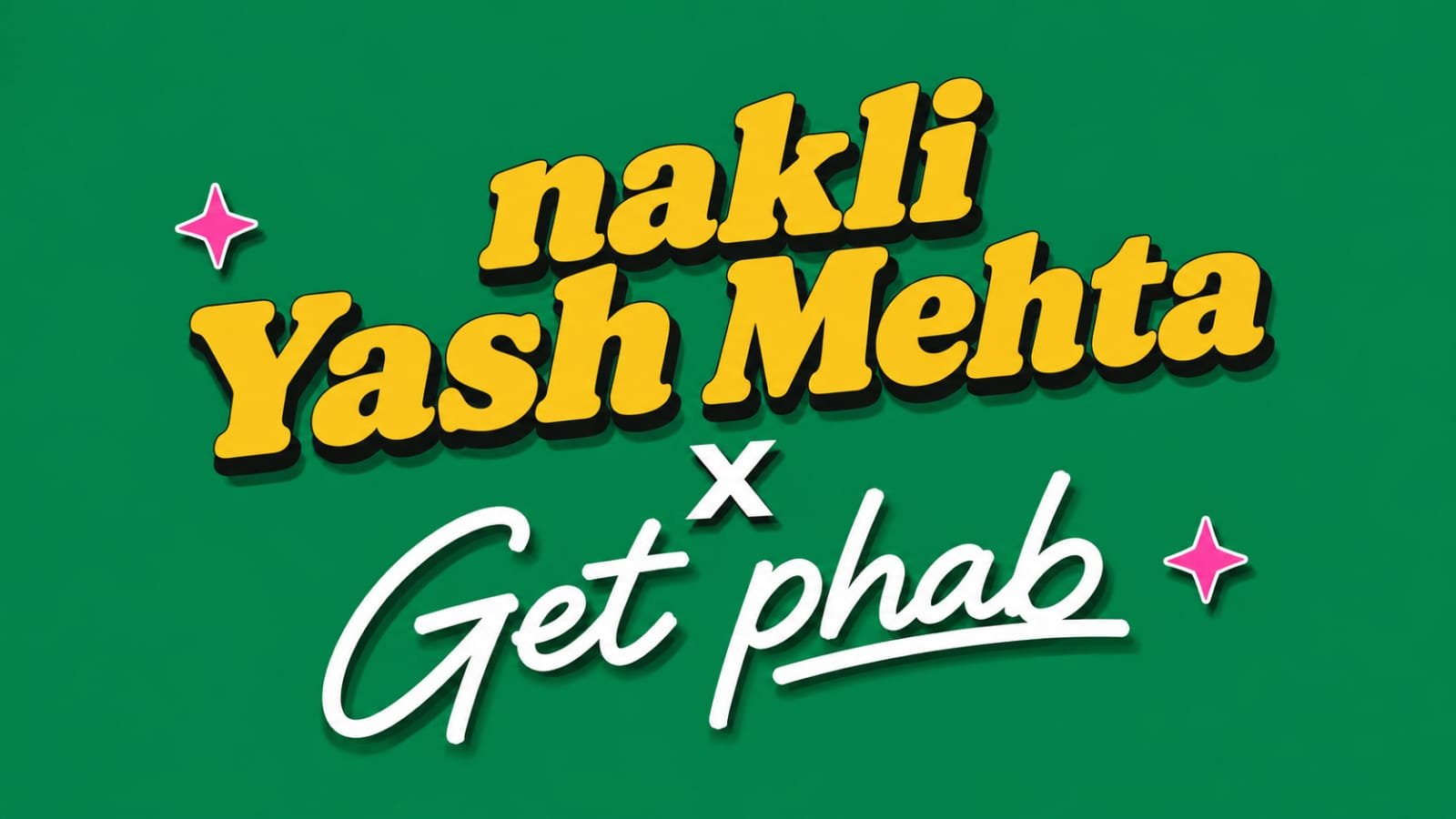 Nakli Yash Mehta x Get Phab video thumbnail