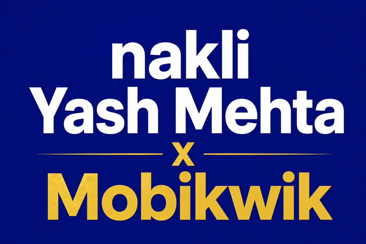 Nakli Yash Mehta x MobiKwik video thumbnail